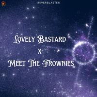 Lovely Bastard x Meet The Frownies