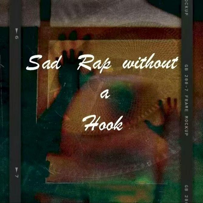 Sad rap without a hook封面
