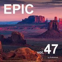 EPIC, Vol. 47 -Instrumental BGM- by Audiostock