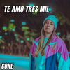 Cone - Te Amo Tres Mil