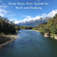 Study Music: River Sounds for Work and Studying