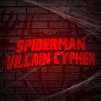 Spider Man Villain Cypher (feat. Dan Bull, RAPKNIGHT, Louverture, The Kevin Bennett, Pe$o Pete, GODZtheDon, Omega Sparx, Mix Williams, Freeced, Delta Deez, Haztik & Cam Steady)