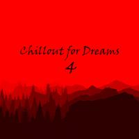 Chillout for Dreams, Vol. 4