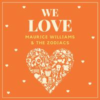 We Love Maurice Williams & the Zodiacs