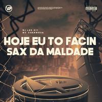 Hoje Eu Tô Facin (Sax da Maldade)