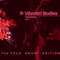 Vibratin' Bodies (The Tech House Edition), Vol. 1