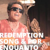 Redemption Song & Por Enquanto (Mashup)