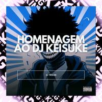 Homenagem ao Dj Keisuke