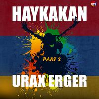 Haykakan Urax Erger, Pt. 2