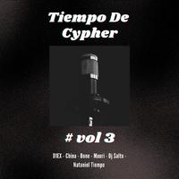 Tiempo De Cypher Vol 3 (feat. D13X, China, Bone, Mauri & Dj Salto)