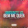 DJ Caldas - Unidunite Vs Bem Me Quer