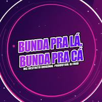Bunda Pra Lá, Bunda Pra Cá