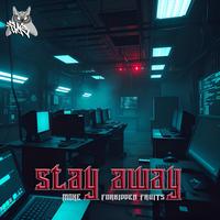 Stay Away