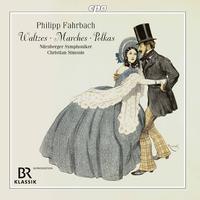 P. Fahrbach, Jr. & P. Fahrbach, Sr.: Waltzes, Marches & Polkas