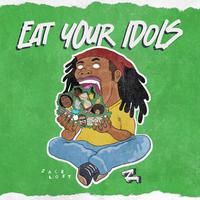 Eat Your Idols