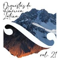 Orquestas de América Latina, Vol. 21