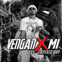 Vengan X mi