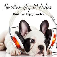 Pawsitive Joy Melodies: Music For Happy Pooches