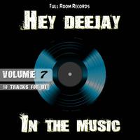 Hey Deejay In The Music, Vol. 7