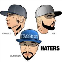 Haters (feat. King Lil G & YBE)