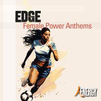 EDGE - Female Power Anthems