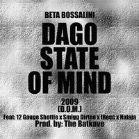 Dago State of Mind (feat. 12 Gauge Shottie, Smigg Dirtee, I-Rocc & Nalaja)