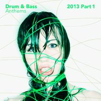 Drum & Bass Anthems 2013, Pt. 1