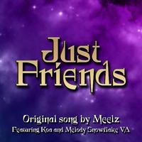 Just Friends (feat. Koa & Melody Snowflake VA)