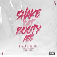 SHAKE DAT BOOTY ASS (feat. SPLIFF & ARJAY)