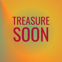 Treasure Soon