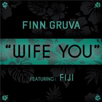 Wife You (feat. Fiji)