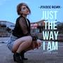 Just The Way I Am (Jousce Remix)