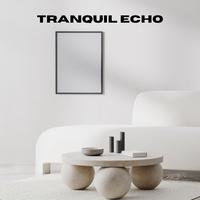 Tranquil Echo