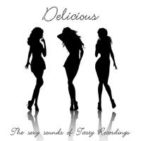 Delicious - The Sexy Sounds of Tasty Recordings