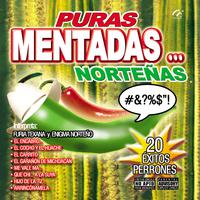 Puras Mentadas… Norteñas