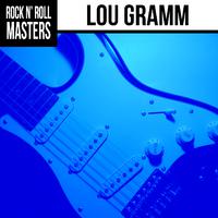 Rock n' Roll Masters: Lou Gramm