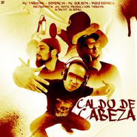 Caldo De Cabeza (feat. Mc Tairo Mk, Mc Solista & Demencia)