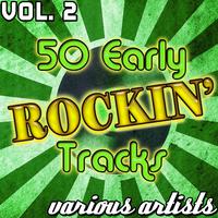 50 Early Rockin' tracks Vol. 2