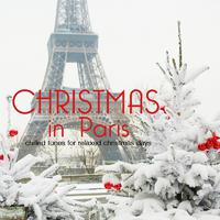 Christmas in Paris (Chilled Tunes for Relaxed Christmas Days.)