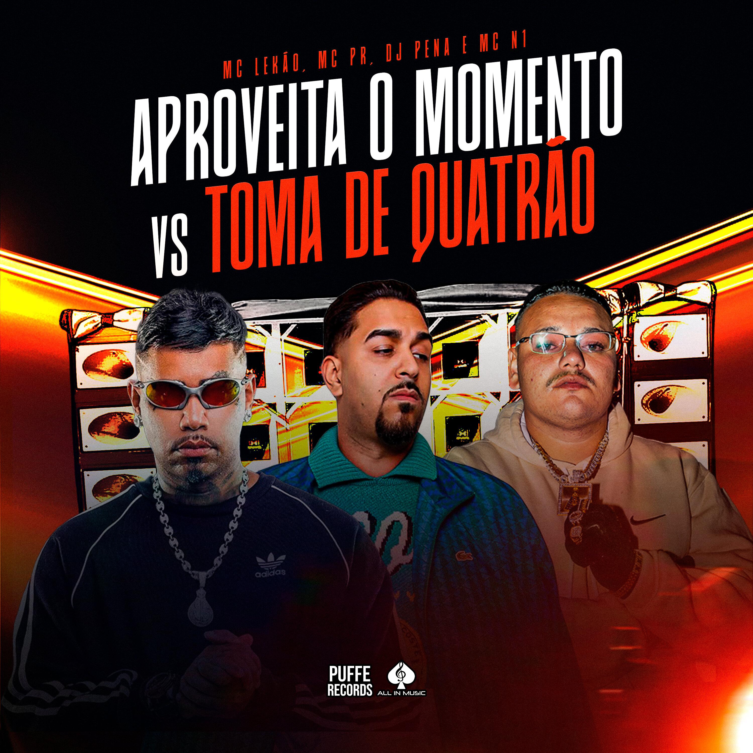 Aproveita o Momento Vs Toma de Quatrão