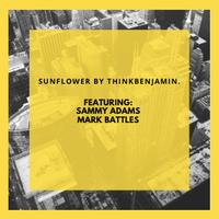 sunflower. (feat. Sammy Adams & Mark Battles)