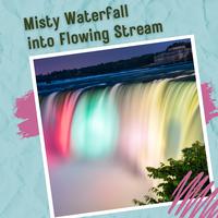 Misty Waterfall into Flowing Stream - 3 Hours