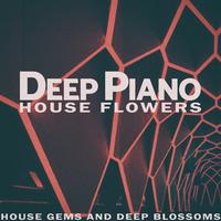 Deep Piano - House Flowers