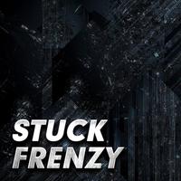 STUCK FRENZY