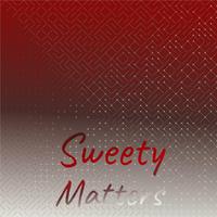 Sweety Matters