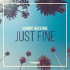 Henry Hacking - Just Fine (Radio Edit)