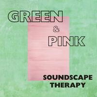 Pink and Green Soundscape Therapy