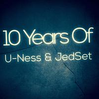 10 Years of U-Ness & Jedset