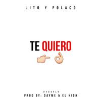 Te Quiero (feat. Lito & Polaco)