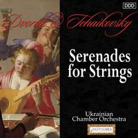 Dvorak & Tchaikovsky: Serenades for Strings